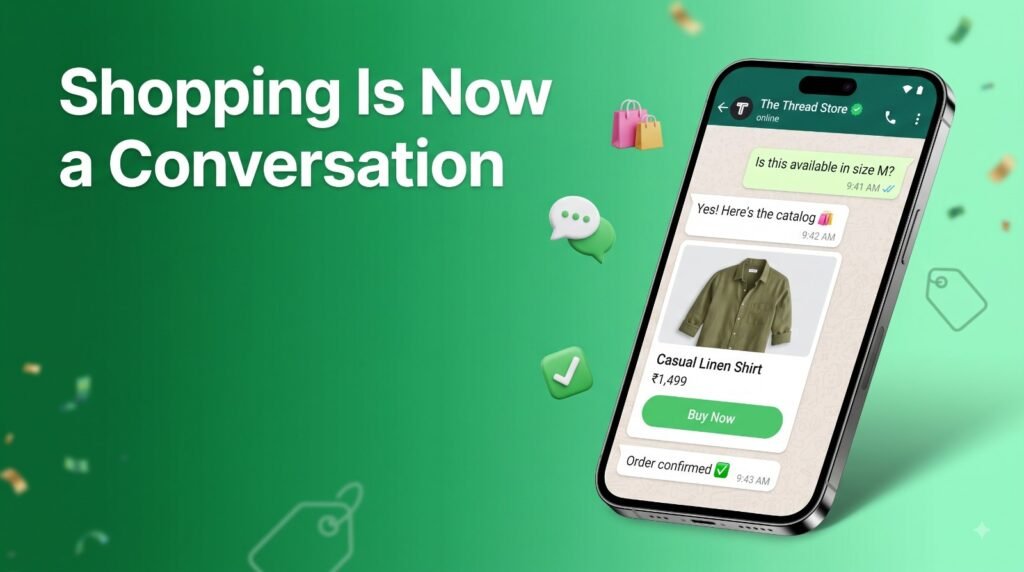 Shop online through WhatsApp commerce in India, where customers discover products, chat with sellers, and confirm purchases directly from their phones.